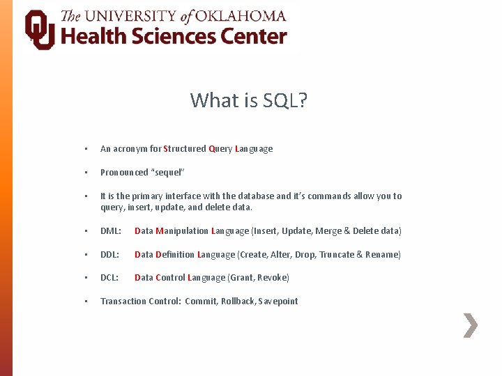 What is SQL? • An acronym for Structured Query Language • Pronounced “sequel” •