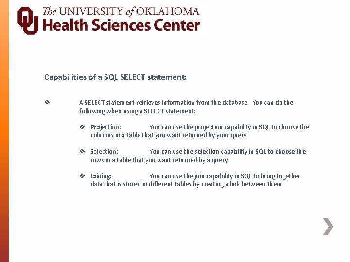 Capabilities of a SQL SELECT statement: v A SELECT statement retrieves information from the
