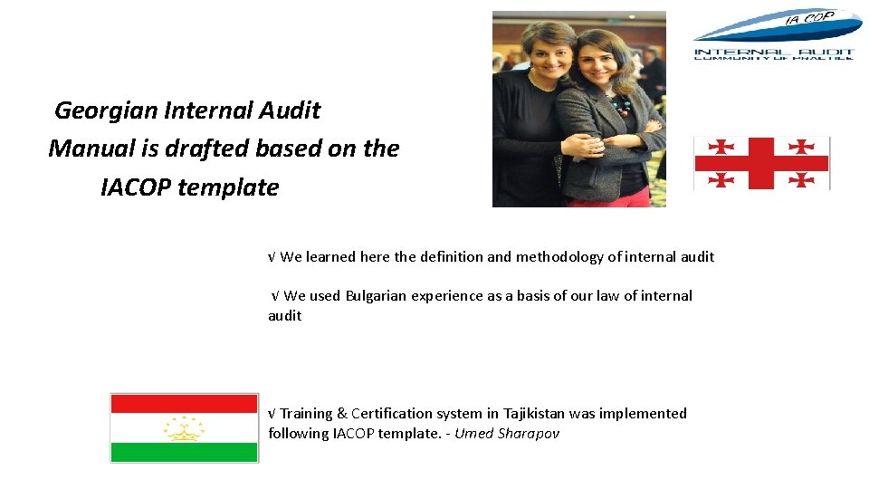 Georgian Internal Audit Manual is drafted based on the IACOP template √ We learned