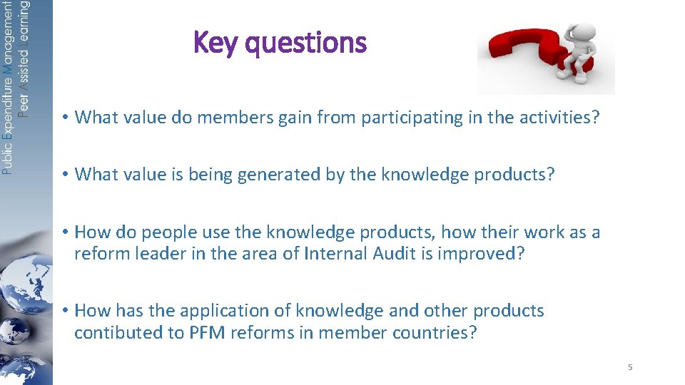 Key questions • What value do members gain from participating in the activities? •