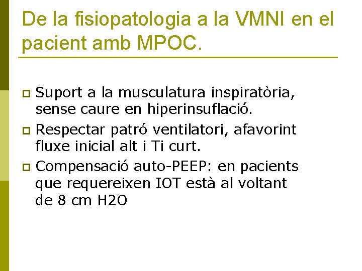 De la fisiopatologia a la VMNI en el pacient amb MPOC. Suport a la