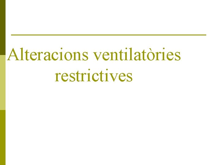 Alteracions ventilatòries restrictives 
