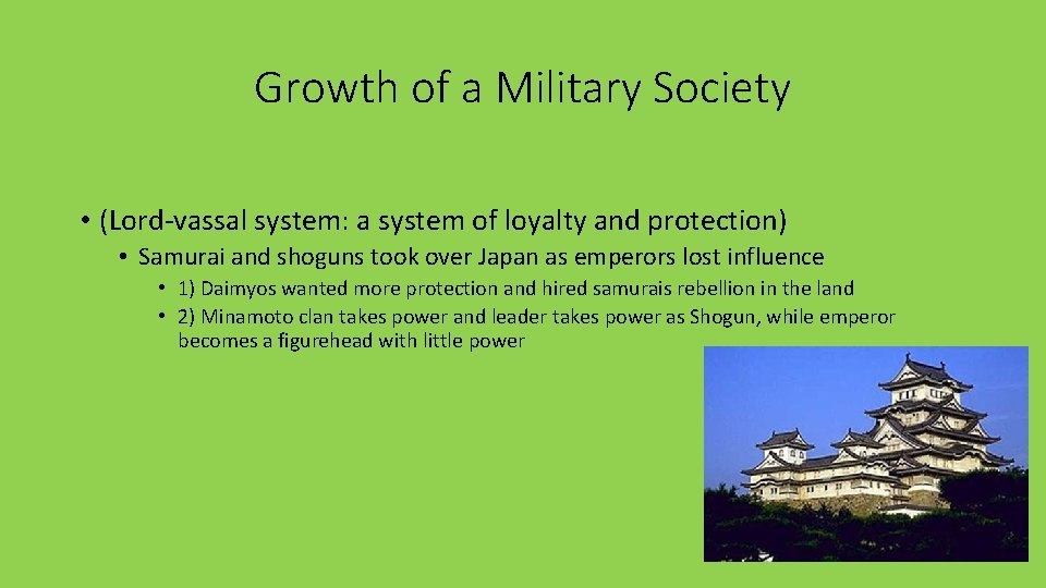 Growth of a Military Society • (Lord-vassal system: a system of loyalty and protection)