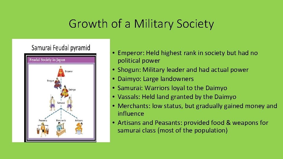 Growth of a Military Society • Emperor: Held highest rank in society but had