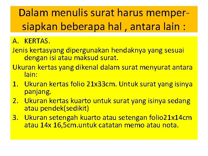 Dalam menulis surat harus mempersiapkan beberapa hal , antara lain : A. KERTAS. Jenis