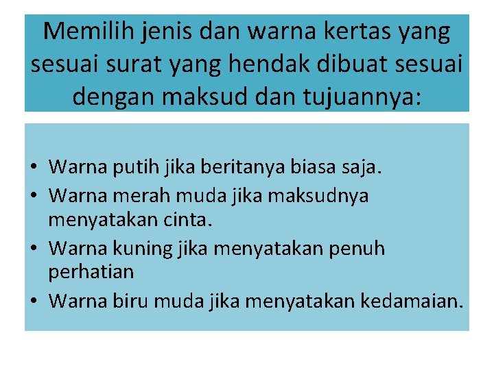 Memilih jenis dan warna kertas yang sesuai surat yang hendak dibuat sesuai dengan maksud