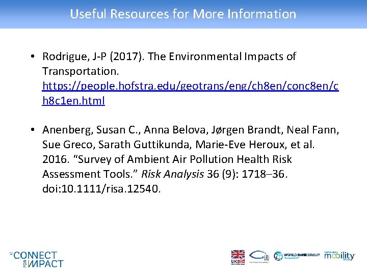 Useful Resources for More Information • Rodrigue, J-P (2017). The Environmental Impacts of Transportation.