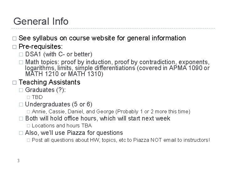 General Info � See syllabus on course website for general information � Pre-requisites: DSA General Info � See syllabus on course website for general information � Pre-requisites: DSA
