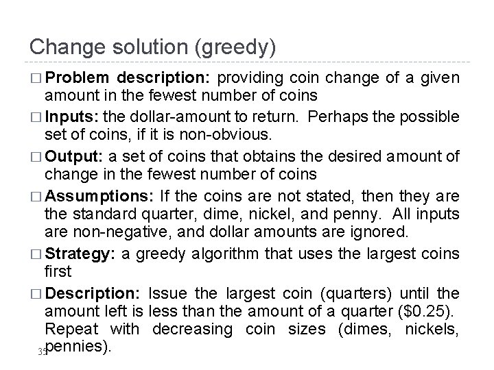 Change solution (greedy) � Problem description: providing coin change of a given amount in Change solution (greedy) � Problem description: providing coin change of a given amount in