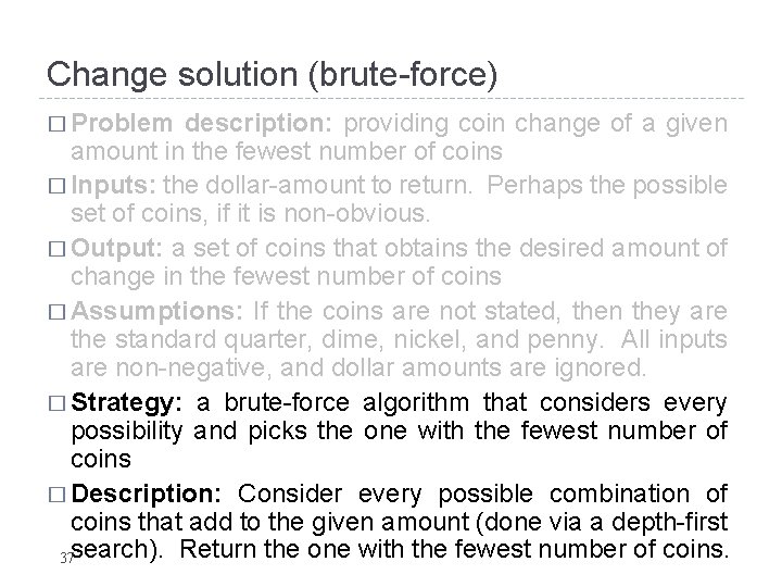 Change solution (brute-force) � Problem description: providing coin change of a given amount in Change solution (brute-force) � Problem description: providing coin change of a given amount in
