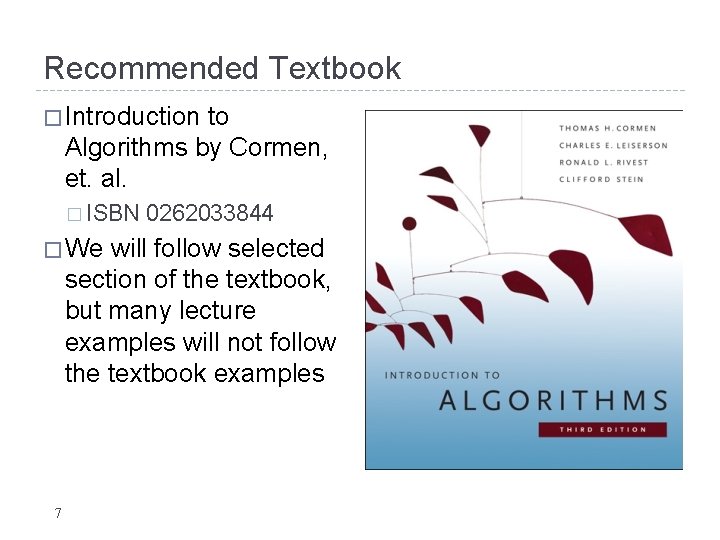 Recommended Textbook � Introduction to Algorithms by Cormen, et. al. � ISBN � We Recommended Textbook � Introduction to Algorithms by Cormen, et. al. � ISBN � We