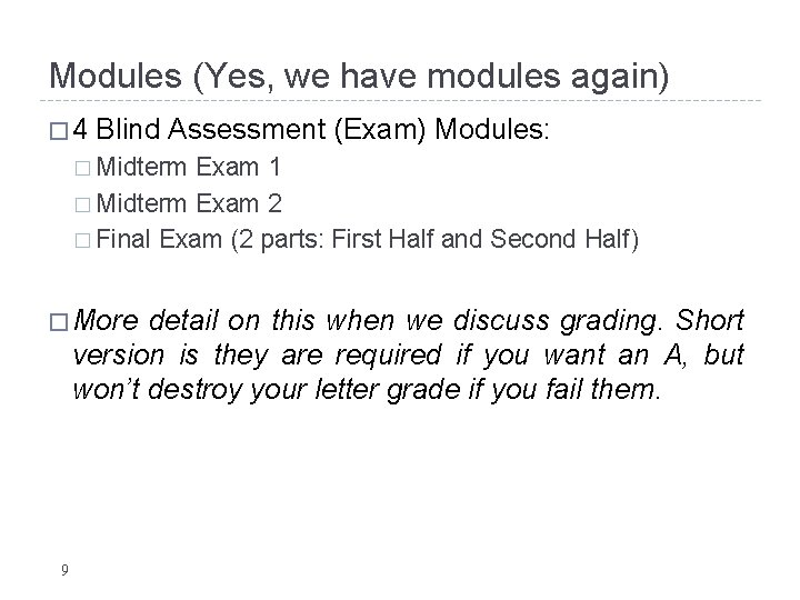 Modules (Yes, we have modules again) � 4 Blind Assessment (Exam) Modules: � Midterm Modules (Yes, we have modules again) � 4 Blind Assessment (Exam) Modules: � Midterm