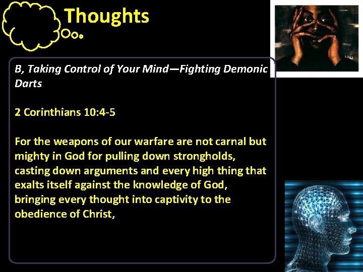 Thoughts B, Taking Control of Your Mind—Fighting Demonic Darts 2 Corinthians 10: 4 -5