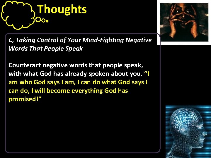 Thoughts C, Taking Control of Your Mind-Fighting Negative Words That People Speak Counteract negative