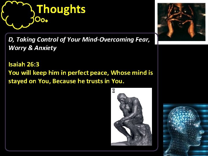 Thoughts D, Taking Control of Your Mind-Overcoming Fear, Worry & Anxiety Isaiah 26: 3