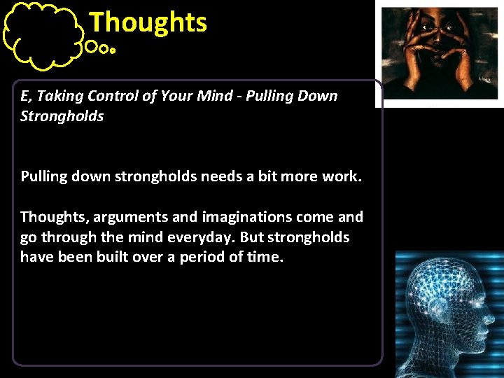 Thoughts E, Taking Control of Your Mind - Pulling Down Strongholds Pulling down strongholds