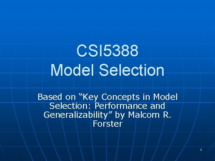 CSI 5388 Model Selection Based on “Key Concepts in Model Selection: Performance and Generalizability”