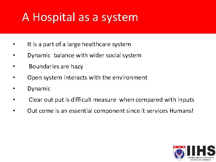 A Hospital as a system • It is a part of a large healthcare