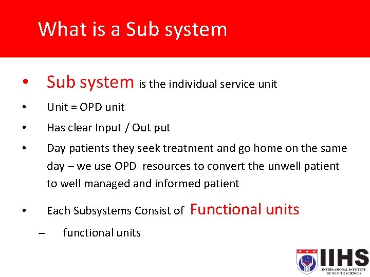 What is a Sub system • Sub system is the individual service unit •