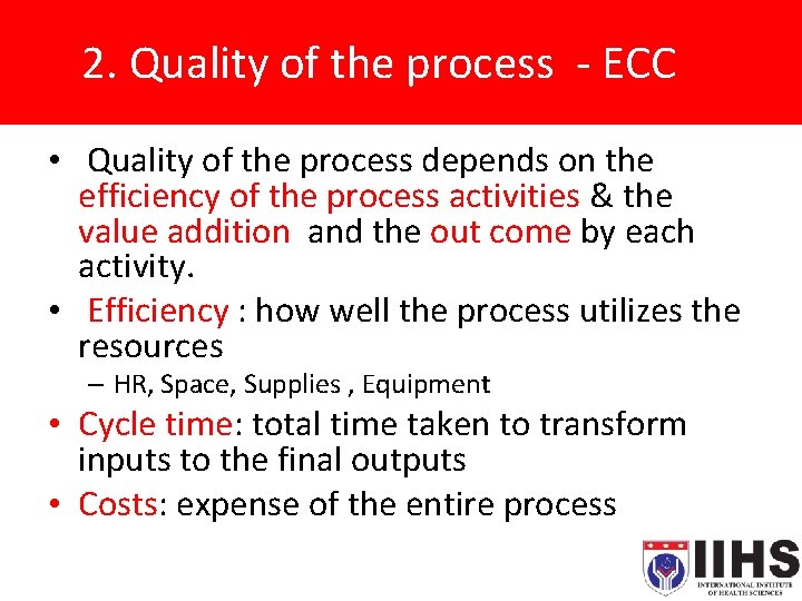 2. Quality of the process - ECC • Quality of the process depends on