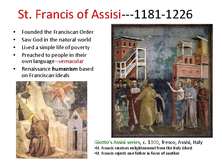 St. Francis of Assisi---1181 -1226 • • • Founded the Franciscan Order Saw God