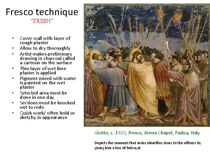 Fresco technique “FRESH” • • Cover wall with layer of rough plaster Allow to