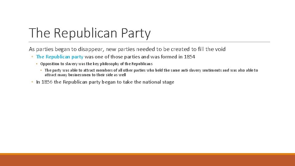 The Republican Party As parties began to disappear, new parties needed to be created