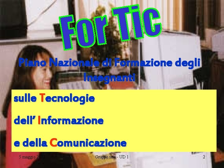 Piano Nazionale di Formazione degli Insegnanti sulle Tecnologie dell’ Informazione e della Comunicazione 5