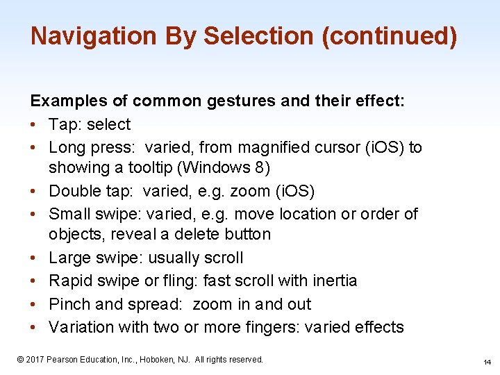 Navigation By Selection (continued) Examples of common gestures and their effect: • Tap: select