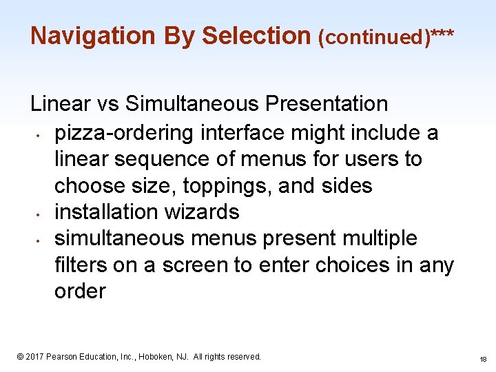 Navigation By Selection (continued)*** Linear vs Simultaneous Presentation • pizza-ordering interface might include a