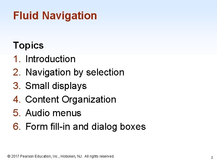 Fluid Navigation Topics 1. Introduction 2. Navigation by selection 3. Small displays 4. Content
