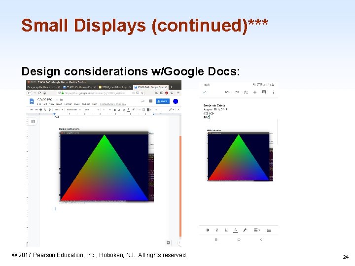 Small Displays (continued)*** Design considerations w/Google Docs: 1 -24 © 2017 Pearson Education, Inc.