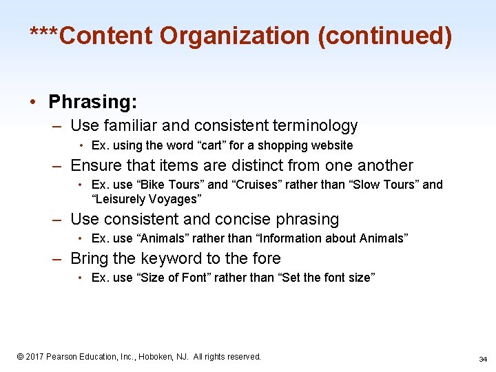 ***Content Organization (continued) • Phrasing: – Use familiar and consistent terminology • Ex. using
