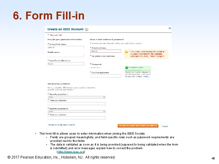 6. Form Fill-in • This form fill-in allows users to enter information when joining