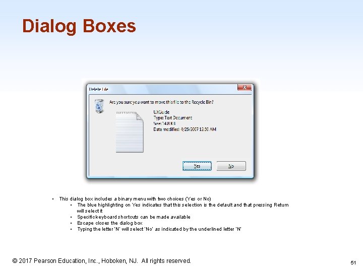Dialog Boxes • This dialog box includes a binary menu with two choices (Yes