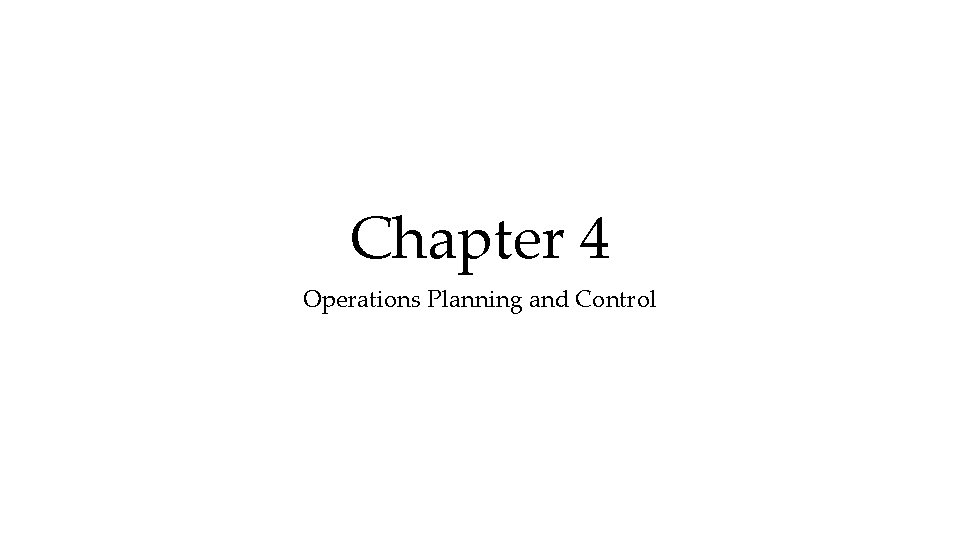 Chapter 4 Operations Planning and Control 1 Forecasting