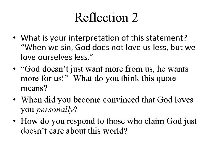 Reflection 2 • What is your interpretation of this statement? “When we sin, God