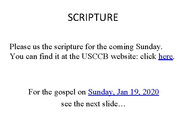 SCRIPTURE Please us the scripture for the coming Sunday. You can find it at