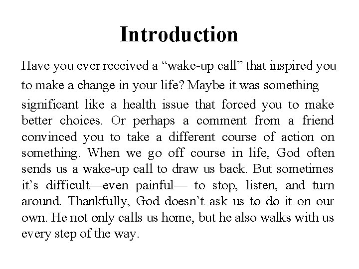 Introduction Have you ever received a “wake-up call” that inspired you to make a Introduction Have you ever received a “wake-up call” that inspired you to make a