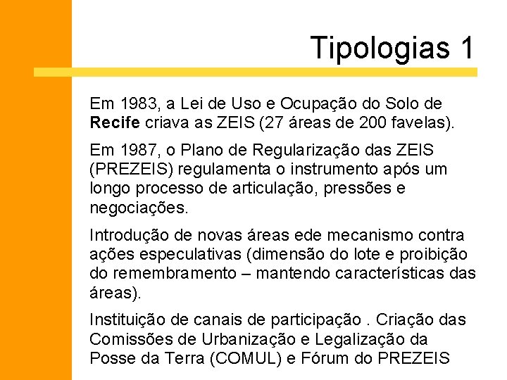 Tipologias 1 Em 1983, a Lei de Uso e Ocupação do Solo de Recife