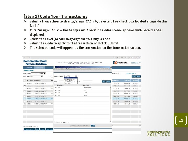 (Step 1) Code Your Transactions: Ø Select a transaction to change/assign CAC’s by selecting