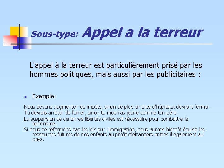 Sous-type: Appel a la terreur L'appel à la terreur est particulièrement prisé par les Sous-type: Appel a la terreur L'appel à la terreur est particulièrement prisé par les