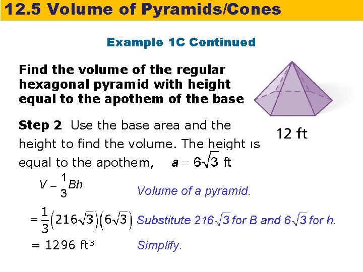 12. 5 Volume of Pyramids/Cones Example 1 C Continued Find the volume of the