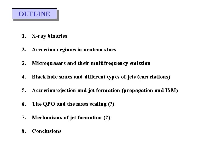 OUTLINE 1. X-ray binaries 2. Accretion regimes in neutron stars 3. Microquasars and their
