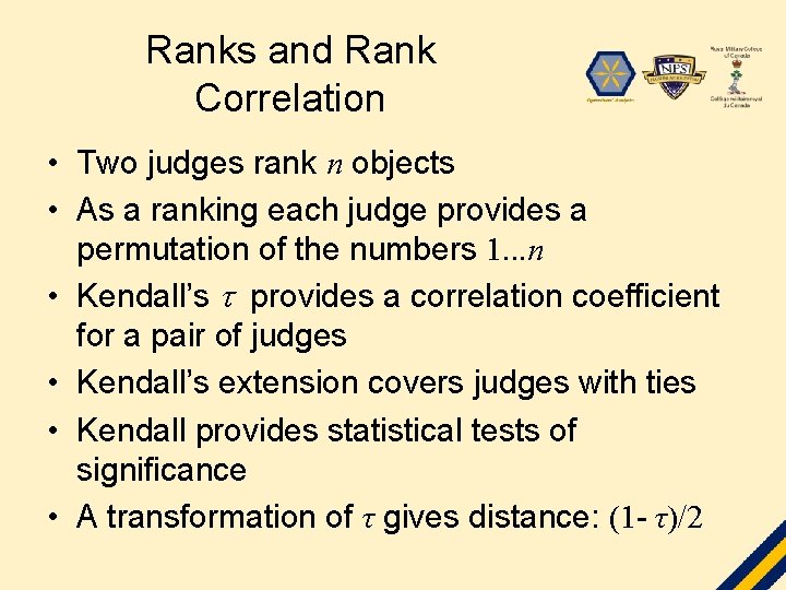 Ranks and Rank Correlation • Two judges rank n objects • As a ranking