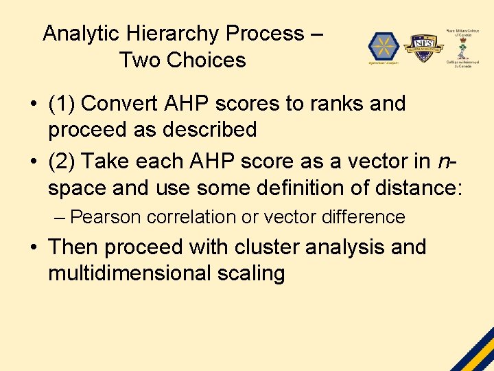 Analytic Hierarchy Process – Two Choices • (1) Convert AHP scores to ranks and