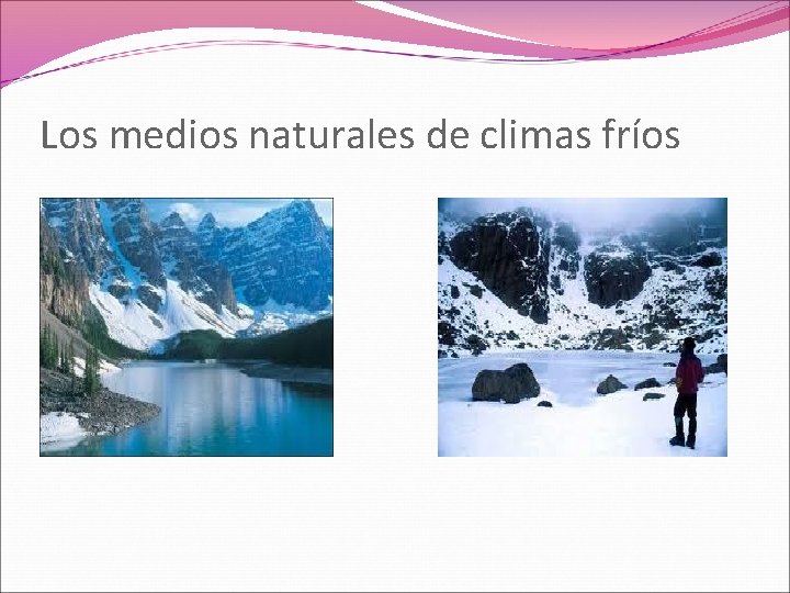 Los medios naturales de climas fríos 