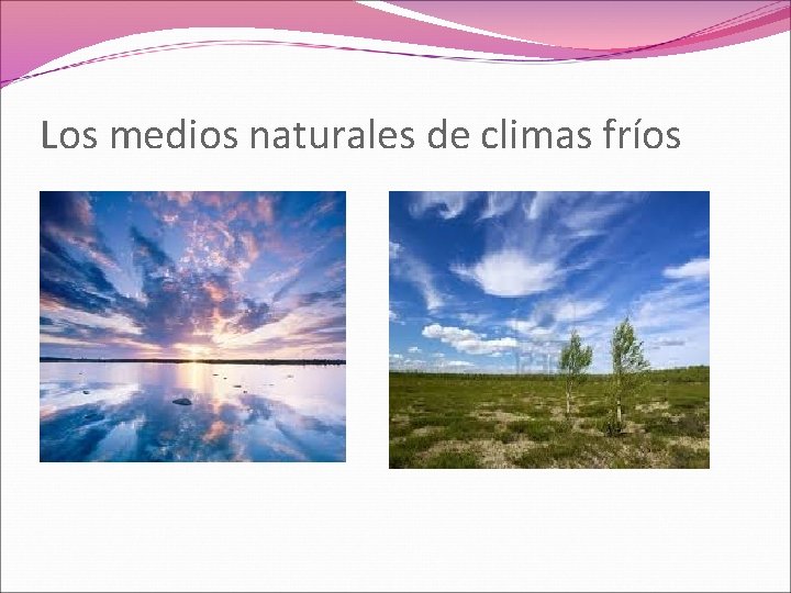 Los medios naturales de climas fríos 