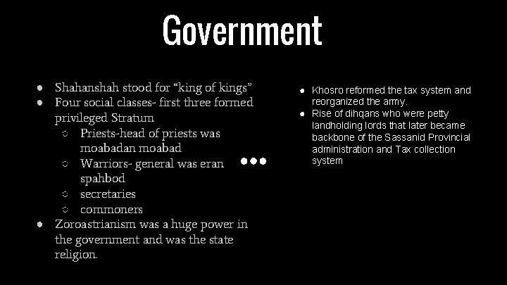 Government ● Shahanshah stood for “king of kings” ● Four social classes- first three