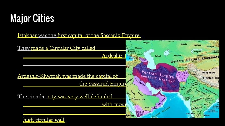 Major Cities Istakhar was the first capital of the Sassanid Empire. They made a